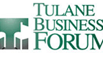 33rd Annual Tulane Business Form to Be Held in September